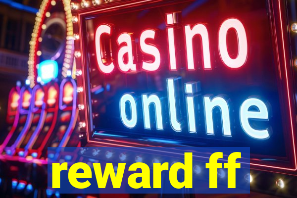 reward ff